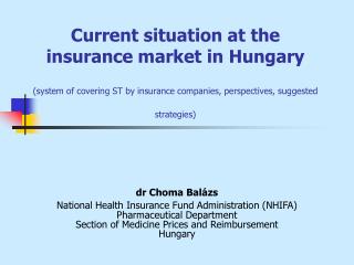 dr Choma Balázs National Health Insurance F und Administration ( NHIFA)