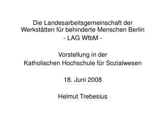 Die Landesarbeitsgemeinschaft der Werkstätten für behinderte Menschen Berlin - LAG WfbM -
