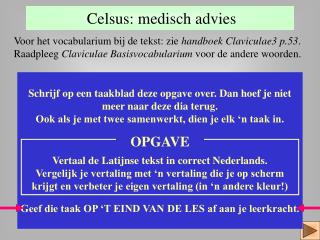 Vertaal de Latijnse tekst in correct Nederlands.