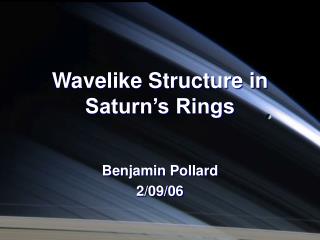 Wavelike Structure in Saturn’s Rings