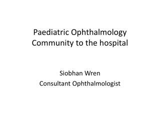 Paediatric Ophthalmology Community to the hospital