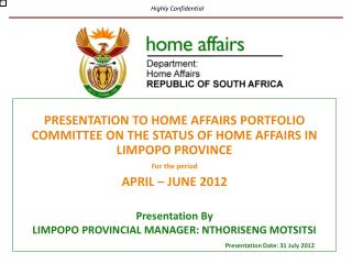 Presentation By LIMPOPO PROVINCIAL MANAGER: NTHORISENG MOTSITSI Presentation Date: 31 July 2012