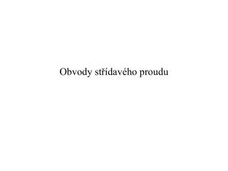 Obvody střídavého proudu