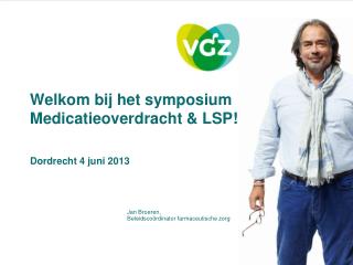 Welkom bij het symposium Medicatieoverdracht &amp; LSP!