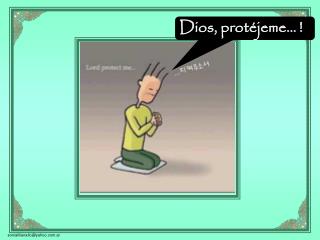 Dios, protéjeme… !
