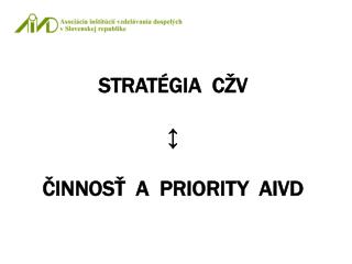 Stratégia CŽV ↕ Činnosť a priority AIVD