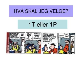 HVA SKAL JEG VELGE?