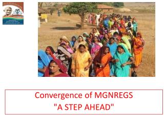 Convergence of MGNREGS &quot;A STEP AHEAD&quot;