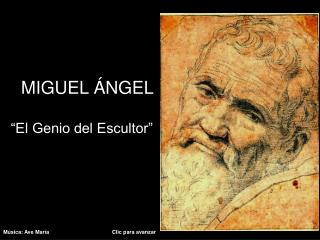 MIGUEL ÁNGEL “El Genio del Escultor”