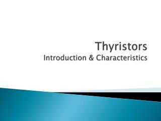 Thyristors Introduction &amp; Characteristics