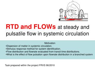 RTD and FLOWs at steady and pulsatile flow in systemic circulation