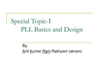 Special Topic-I 	PLL Basics and Design