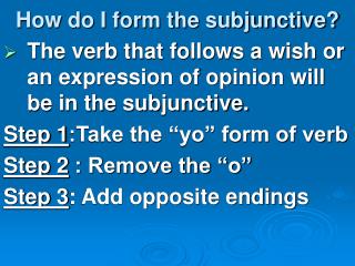 How do I form the subjunctive?