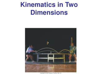 Kinematics in Two Dimensions