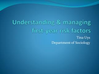 Understanding &amp; managing first-year risk factors