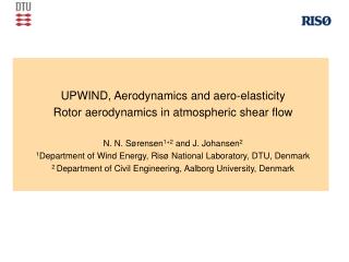 UPWIND, Aerodynamics and aero-elasticity Rotor aerodynamics in atmospheric shear flow