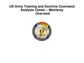 US Army Training and Doctrine Command Analysis Center – Monterey Overview