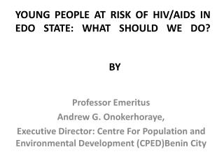 YOUNG PEOPLE AT RISK OF HIV/AIDS IN EDO STATE: WHAT SHOULD WE DO?