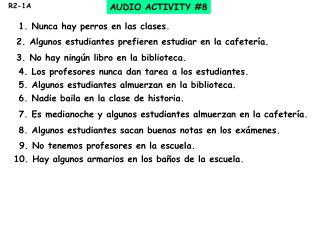 1. Nunca hay perros en las clases.