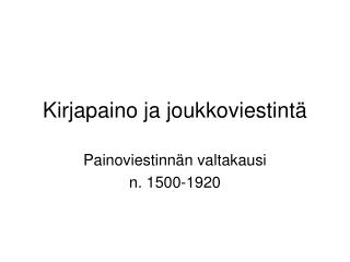 Kirjapaino ja joukkoviestintä