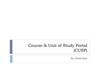 Course &amp; Unit of Study Portal (CUSP)