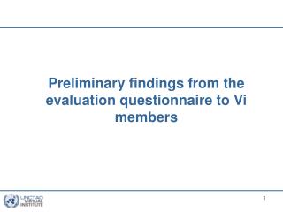 Preliminary findings from the evaluation questionnaire to Vi members
