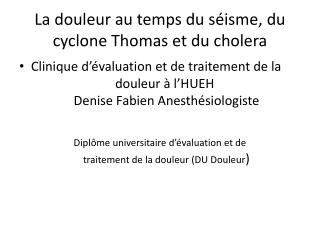 La douleur au temps du séisme, du cyclone Thomas et du cholera