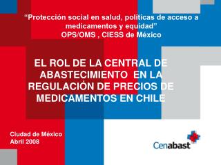 EL ROL DE LA CENTRAL DE ABASTECIMIENTO EN LA REGULACIÓN DE PRECIOS DE MEDICAMENTOS EN CHILE