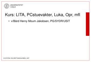 Kurs: LITA, PCstuevakter, Luka, Opr, mfl