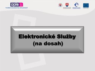 E lektronické s lužby (na dosah)