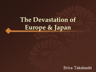 The Devastation of Europe &amp; Japan