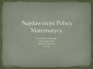 Najsławniejsi Polscy Matematycy.