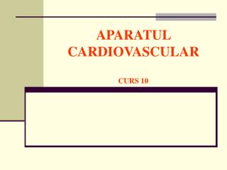 APARATUL CARDIOVASCULAR CURS 10