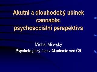 Akutní a dlouhodobý účinek cannabis: psychosociální perspektiva