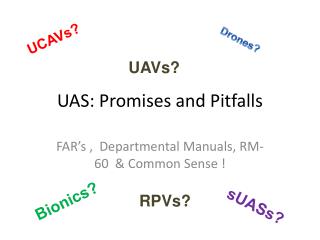 UAS: Promises and Pitfalls