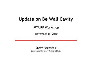 Update on Be Wall Cavity