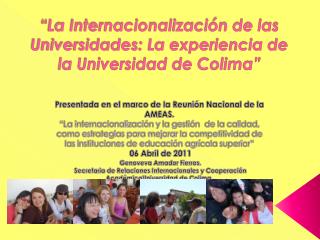 “La Internacionalización de las Universidades: La experiencia de la Universidad de Colima”