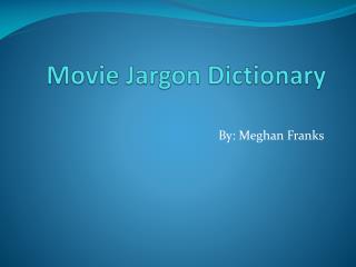 Movie Jargon Dictionary