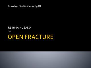 OPEN FRACTURE