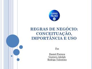 REGRAS DE NEGÓCIO: CONCEITUAÇÃO, IMPORTÂNCIA E USO