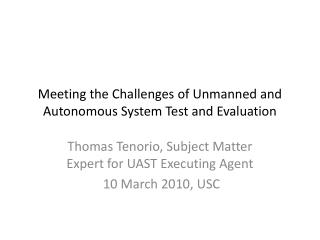 Meeting the Challenges of Unmanned and Autonomous System Test and Evaluation