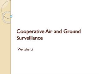 Cooperative Air and Ground Surveillance