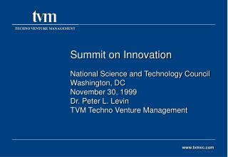 Summit on Innovation National Science and Technology Council Washington, DC November 30, 1999