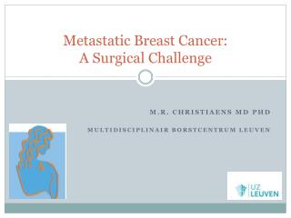 Metastatic Breast Cancer: A Surgical Challenge