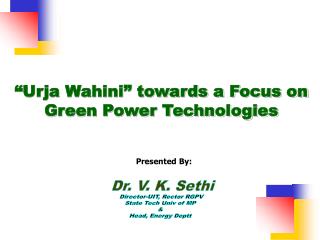 “ Urja Wahini ” towards a Focus on Green Power Technologies