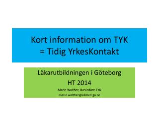 Kort information om TYK = Tidig YrkesKontakt