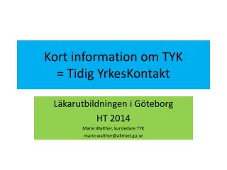 Kort information om TYK = Tidig YrkesKontakt