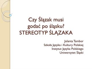 Czy Ślązak musi godać po śląsku ? STEREOTYP ŚLĄZAKA