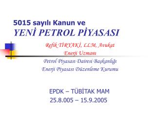 5015 sayılı Kanun ve YENİ PETROL PİYASASI