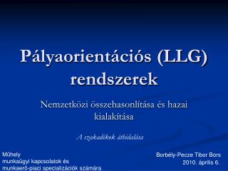 Pályaorientációs (LLG) rendszerek